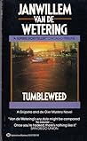 Tumbleweed by Janwillem van de Wetering Tumbleweed by Janwillem van de Wetering