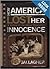 How America Lost Her Innocence