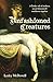 Unfashioned Creatures