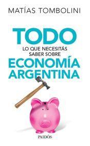 Todo lo que necesitás saber sobre Economía Argentina