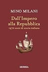 Dall'impero alla Repubblica. 1470 anni di storia italiana