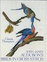 John James Audubon's Birds in Cross Stitch John James Audubon's Birds in Cross Stitch