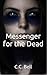 Messenger for the Dead by C.C. Bell
