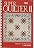 Super Quilter II: Challenging Projects for the Advanced Quilter