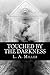 Touched by the Darkness (The Dark Series, #3)