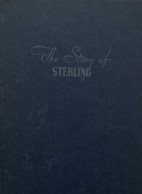 The Story of Sterling: Thumb-nail Historical and Useful Facts about the Craft "Where Art and Industry Meet" (Hardcover)