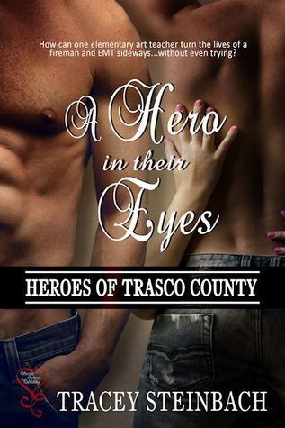 A Hero in Their Eyes (Heroes of Trasco County, #3)