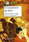 O Castañeiro de Abril by Antonio Manuel Fraga