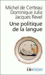 Une Politique de la langue: La Révolution française et les patois : l'enquête de Grégoire (Mass Market Paperback)
