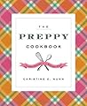 Book cover for The Preppy Cookbook: Classic Recipes for the Modern Prep