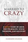 Married to Crazy by Clarkson Graham