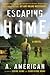 Escaping Home by A. American