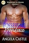 Possessing Providence by Angela Castle