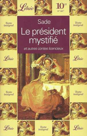 Le Président Mystifié Et Autres Contes Licencieux