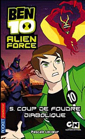 Ben 10 Alien Force - tome 5 Coup de foudre diabolique