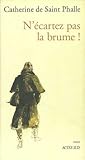 N'écartez pas la brume !