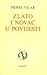Zlato i novac u povijesti by Pierre Vilar