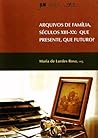 Arquivos de família, sécs. XIII-XX: que presente, que futuro?