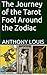 The Journey of the Tarot Fool Around the Zodiac