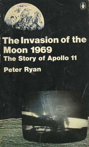 The Invasion of the moon, 1969: The story of Apollo 11 (Mass Market Paperback)
