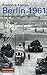 Berlín 1961: El lugar más peligroso del mundo