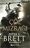 Çöl Mızrağı by Peter V. Brett