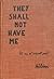 They Shall Not Have Me - The Capture, Forced Labor and Escape of a French Prisoner of War