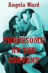 Threesome at the Convent (Angela's Hardcore Stories)
