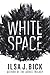 White Space (Dark Passages, #1)