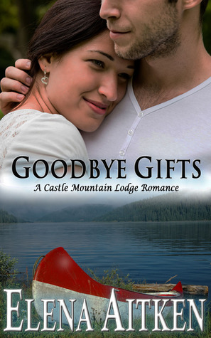 Goodbye Gifts (Castle Mountain Lodge, #5)