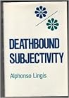 Deathbound Subjectivity (Studies in Phenomenology & Existential Philosophy)