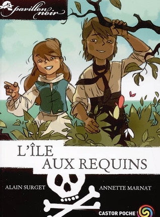 L'île aux requins (Pavillon Noir, tome 3)