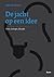 De jacht op een idee - Visie, strategie, filosofie by Jos Kessels