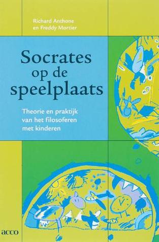 Socrates op de speelplaats. Filosoferen met kinderen in de praktijk