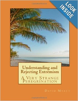 Understanding and Rejecting Extremism: A Very Strange Peregrination (Paperback)