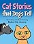 Cat Stories that Dogs Tell