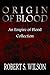 Origin of Blood: An Empire of Blood Collection