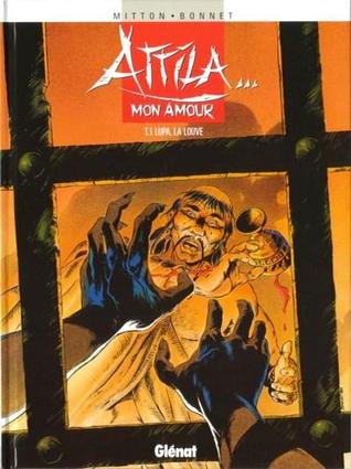 Attila mon amour - Tome 01: Lupa la louve (Paperback)