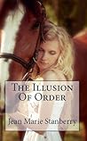 The Illusion Of Order by Jean Marie Stanberry