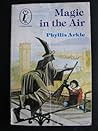 Magic in the Air by Phyllis Arkle