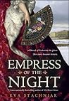Empress of the Night by Eva Stachniak Empress of the Night by Eva Stachniak