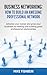 Business Networking: How to Build an Awesome Professional Network