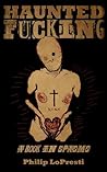 Haunted Fucking by Philip LoPresti