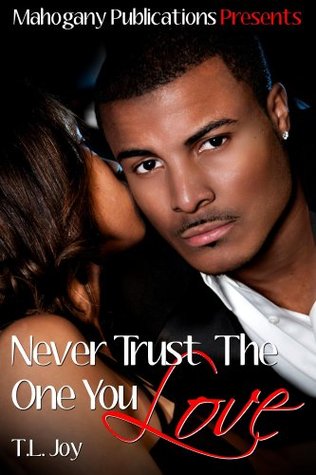 Never Trust The One You Love (The Hot Boyz Series)