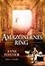 Amazonernes Ring by Anne Fortier