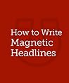 How to Write Magnetic Headlines by Copyblogger