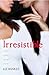 Irresistible
