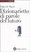 Dizionario di parole del futuro (Italian Edition)