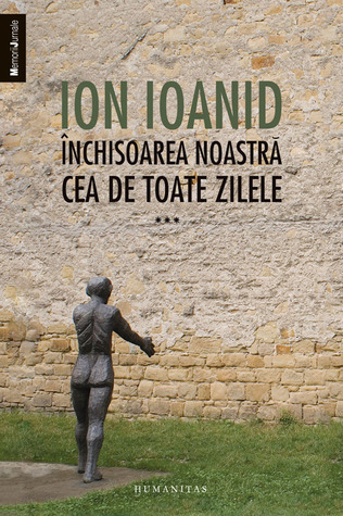 Închisoarea noastră cea de toate zilele, vol. III  1959–1968 (Paperback)