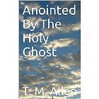 Anointed By The Holy Ghost